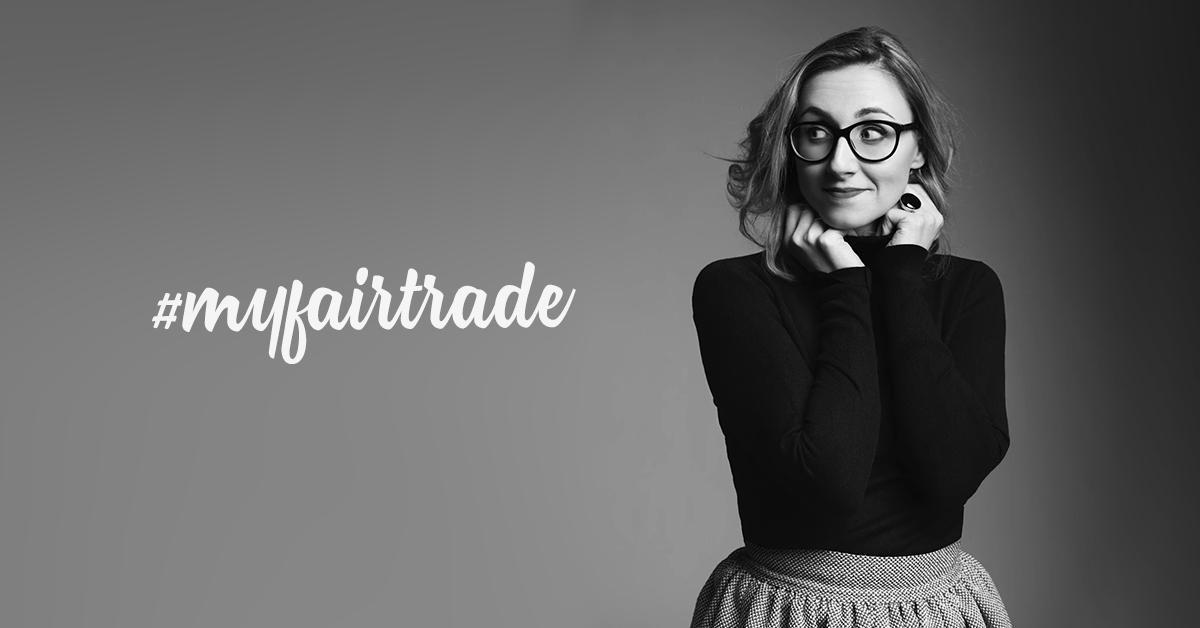 TEG 2017: #myfairtrade - Marta Karwacka